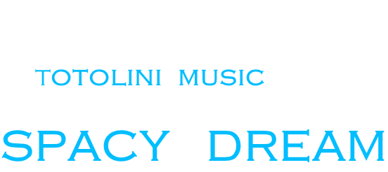 totolini  music   SPACY   DREAM